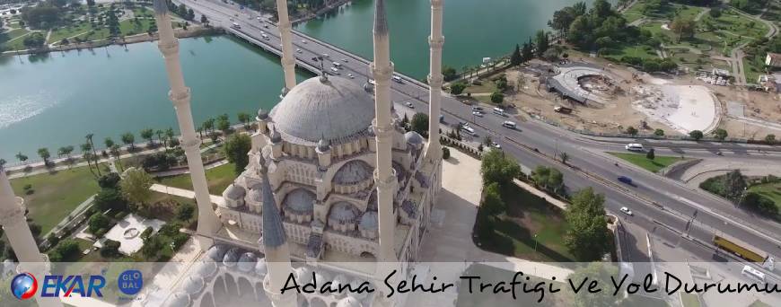 Adana Şehir Trafiği Ve Yol Durumu